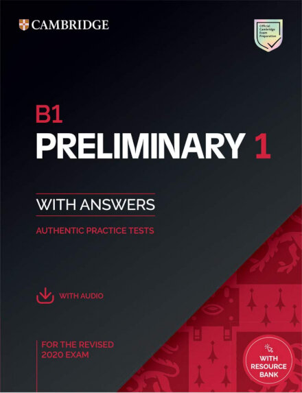 B1 Preliminary 1 for the Revised 2020 Exam Student's Book with Answers with Audio with Resource Bank