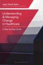 Understanding and Managing Change in Healthcare