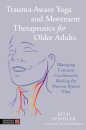 Trauma-Aware Yoga and Movement Therapeutics for Older Adults