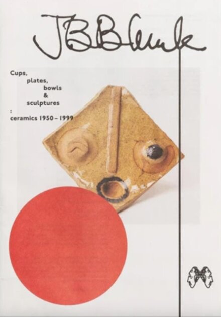 JB Blunk Cups, plates, bowls & sculptures: ceramics 1950–1999