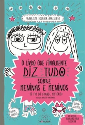 O Livro Que Finalmente Diz Tudo Sobre Meninas E Meninos