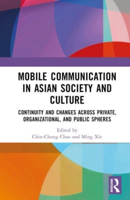 Mobile Communication in Asian Society and Culture