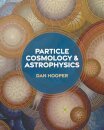 Particle Cosmology and Astrophysics