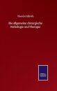 Die allgemeine chirurgische Pathologie und Therapie