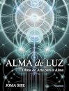 Alma De Luz: Obras De Arte Para A Alma