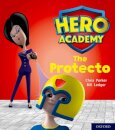 Hero Academy: Oxford Level 6, Orange Book Band: The Protecto