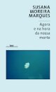 Agora e na hora da nossa morte