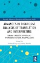 Advances in Discourse Analysis of Translation and Interpreting