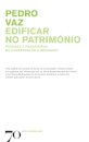 Edificar no Património: pessoas e paradigmas na conservação e restauro