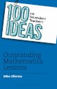 100 Ideas for Secondary Teachers: Outstanding Mathematics Lessons