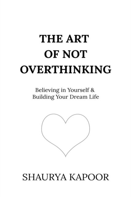 The Art of Not Overthinking