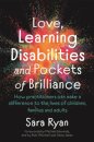 Love, Learning Disabilities and Pockets of Brilliance