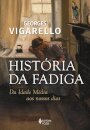 História Da Fadiga: Da Idade Média Aos Nossos Dias