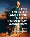 Latin American and Latinx Fashion Design Today - ¡Moda Hoy!