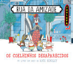 Rua da Amizade - Os Coelhinhos Desaparecidos