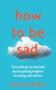 How to be Sad