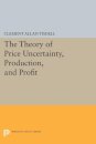 The Theory of Price Uncertainty, Production, and Profit