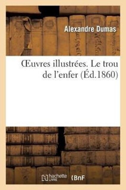 Oeuvres Illustrees. Le Trou de l'Enfer
