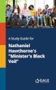 A Study Guide for Nathaniel Hawthorne's "Minister's Black Veil"