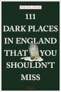 111 Dark Places in England That You Shouldn't Miss