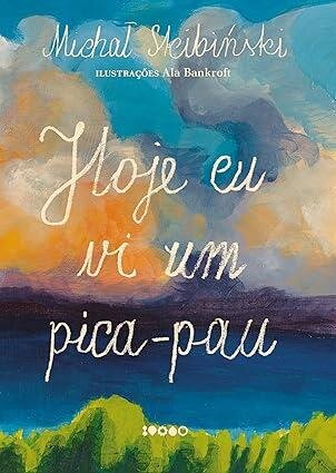 Hoje eu vi um pica-pau