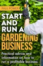 Start and Run a Gardening Business, 4th Edition