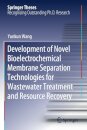 Development of Novel Bioelectrochemical Membrane Separation Technologies for Wastewater Treatment and Resource Recovery