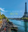 Fifty Places To Run Before You Die