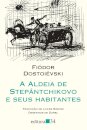 Aldeia de Stepántchikovo e seus habitantes, A
