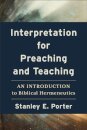 Interpretation for Preaching and Teaching – An Introduction to Biblical Hermeneutics
