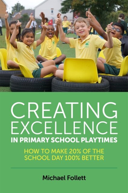 Creating Excellence in Primary School Playtimes