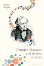 Emotion, Reason, and Action in Kant