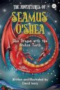 The Adventures of Seamus O'Shea: The Dragon with the Broken Tooth