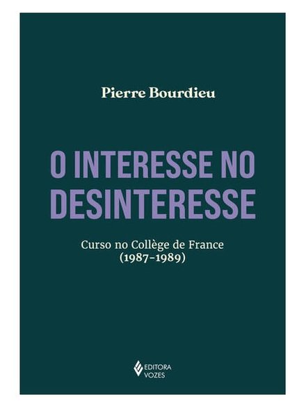 O Interesse No Desinteresse: Curso No Collège De France