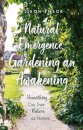 Natural Emergence: Gardening an Awakening