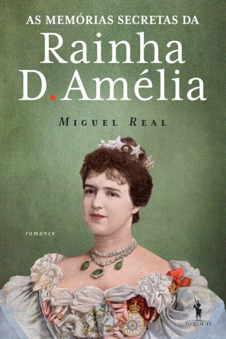 As Memórias Secretas Da Rainha D. Amélia