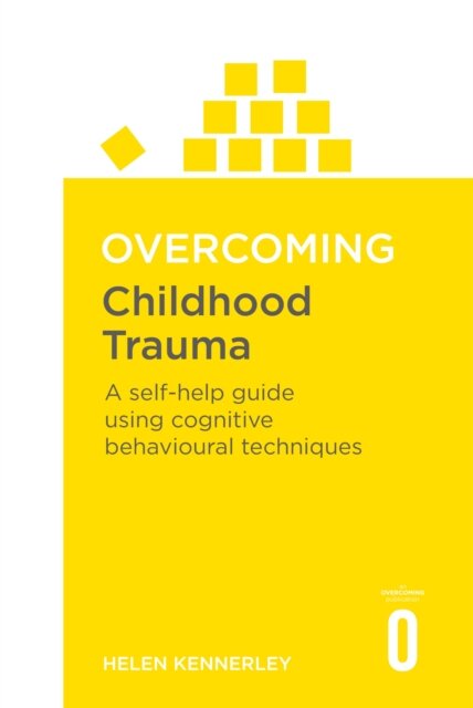 Overcoming Childhood Trauma