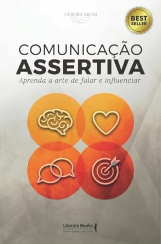 Comunicação Assertiva: Aprenda A Arte De Falar E Influenciar
