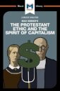 An Analysis of Max Weber's The Protestant Ethic and the Spirit of Capitalism