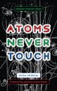 Atoms Never Touch