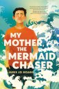 My Mother, the Mermaid Chaser