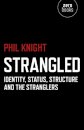 Strangled – Identity, Status, Structure and The Stranglers