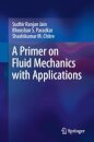 A Primer on Fluid Mechanics with Applications