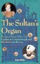 The Sultan's Organ