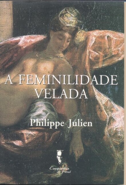 Feminilidade velada, A: aliança conjugal e modernidade