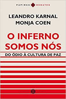 O Inferno Somos Nós: Do Ódio À Cultura De Paz