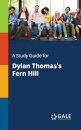 A Study Guide for Dylan Thomas's Fern Hill