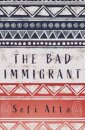 Bad Immigrant