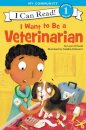 I Want to Be a Veterinarian