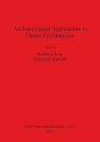 Archaeological Approaches to Dance Performance